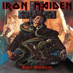 Iron Maiden (UK-1) : Holy Soldiers